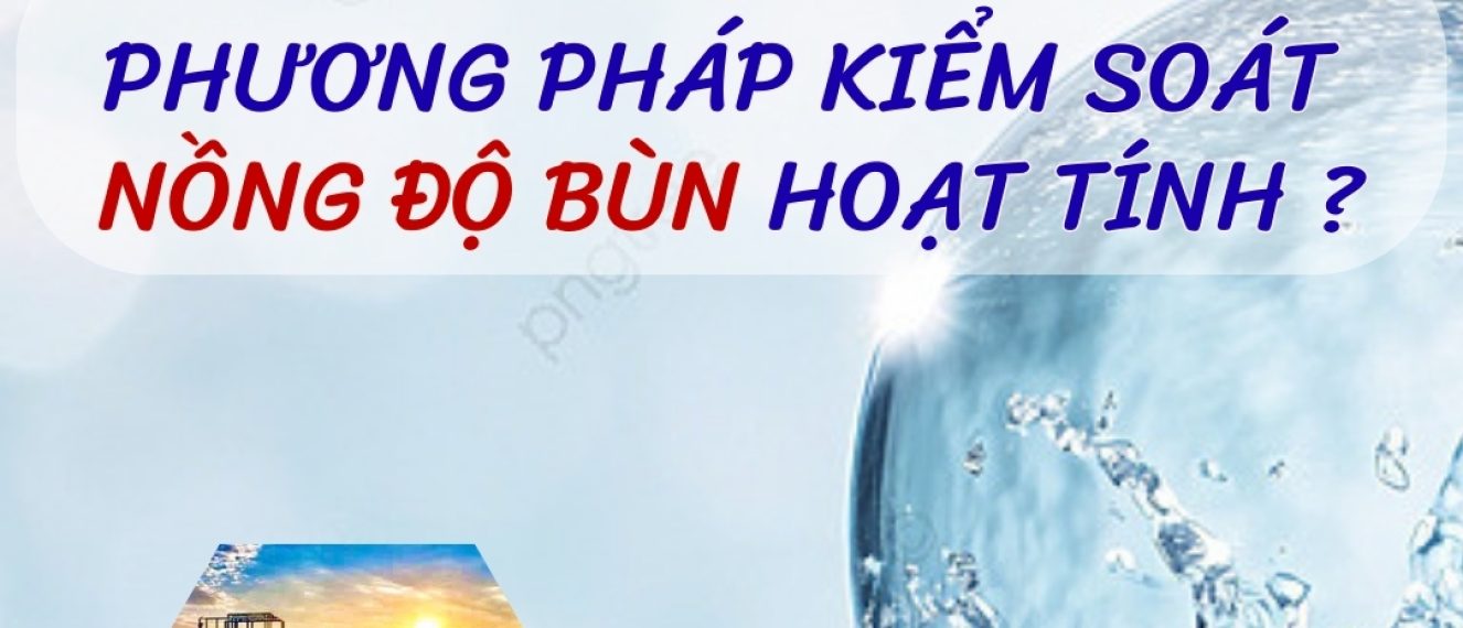 Nồng độ bùn hoạt tính trong xử lý sinh học
