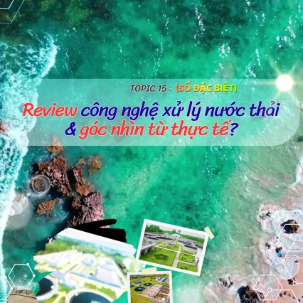 Review công nghệ xử lý nước thải & góc nhìn từ thực tế ?